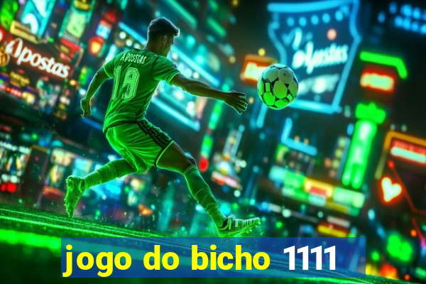 jogo do bicho 1111